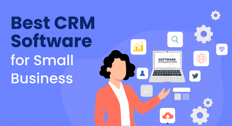 The Best CRM Software for Small Business